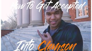 How To Get Accepted Into Clemson University