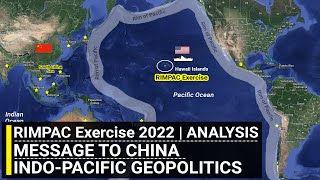 RIMPAC Exercise 2022 Analysis | Direct Message to China | Indo-Pacific Geopolitics