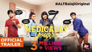 Medically Yourrs | Official Trailer | Shantanu Maheshwari | Nityaami Shirke | ALTBalaji