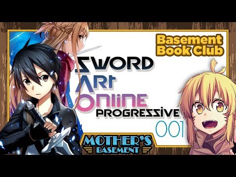 I Actually Read SAO! – Basement Book Club (Sword Art Online Progressive)