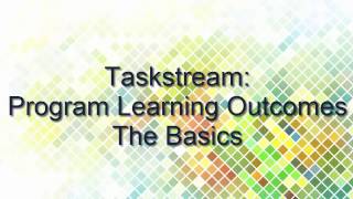 Taskstream: PLO Basics rev 11 17 16