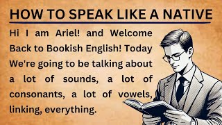 HOW TO SPEAK LIKE A NATIVE || HOW TO TALK IN ENGLISH NATIVELY || ENGLISH PODCASTS