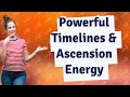 How Can New Timelines Impact My Ascension Energy?