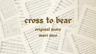 cross to bear | original score !!