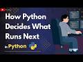 How Python Decides What Runs Next?