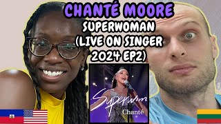 REACTION TO Chanté Moore - Superwoman (Live on Singer 2024 EP2) | FIRST TIME HEA