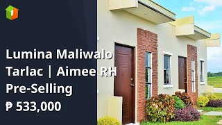 Lumina Maliwalo Tarlac | Aimee RH Pre-Selling