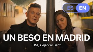 TINI, Alejandro Sanz - Un Beso en Madrid (Lyrics / Letra English \u0026 Spanish)