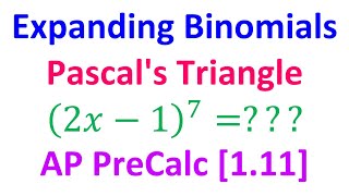 1.11F - Expanding Binomials Using Pascal's Triangle [AP Precalculus]