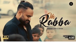 Oh Rabba (Official Video) - Manish Jain (JJ Communication) | Ruchika V | Raahi Rana | Mj Mukesh Jain