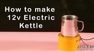 How to make 12v Electric Kettle