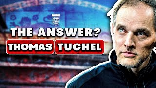 IS THOMAS TUCHEL THE ANSWER TO ENGLAND'S PROBLEMS?