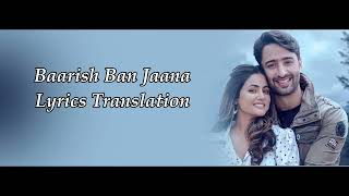 Baarish Ban Jaana Lyrics || English Translation || Payal Dev & Stebin Ben || Mohit Sikarwar ||