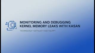KASAN Tutorial: Detect & Fix Linux Kernel Memory Leaks (Use-After-Free, OOB Bugs)