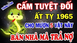 Nghe thầy dặn kỹ, Tháng 2 ÂL Ất Tỵ 1965 Cấm Cho Ai Mượn VẬT Này Để Tránh Mất Lộc Hao Tài Tốn Của