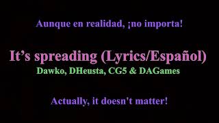 Dawko, DHeusta, CG5 \u0026 DAGames - It’s spreading (Lyrics/Español) DARKEST DESIRE 2 FNAF