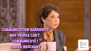 Communication Barriers ! Why people can't communicate ? by Sabira Merchant