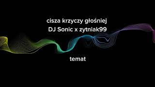 cisza krzyczy głośniej - DJ Sonic, prod. zytniak99