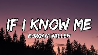 Morgan Wallen - If I Know Me (lyrics)