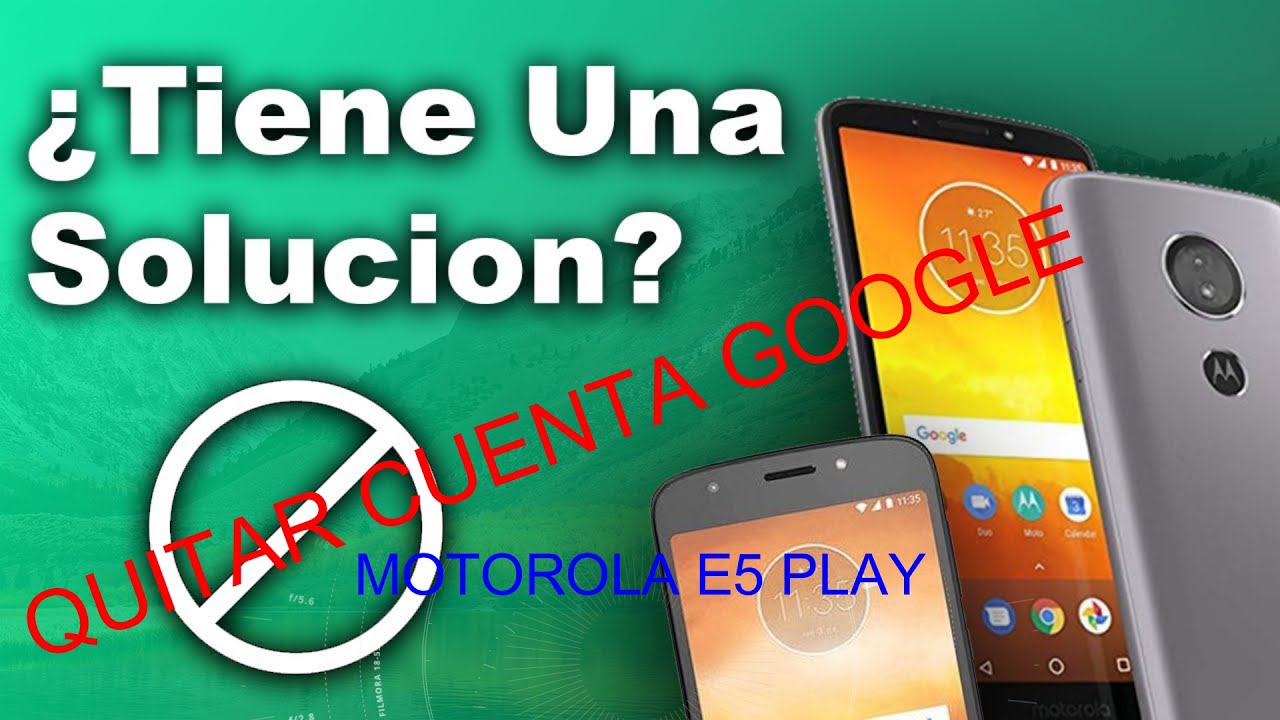 QUITAR CUENTA GOOGLE MOTOROLA E5 PLAY XT1920-18 EXPLICADO 2021 - YouTube