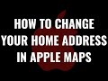 How to Change Your Home Address in Apple Maps