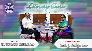 Literary Guru | Dr. Chintakindi Srinivasa Rao (Part-1)