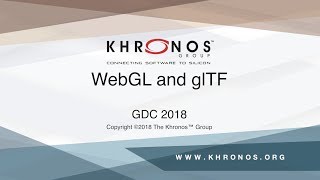 GDC 2018 - WebGL and glTF