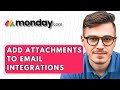 How To Add Attachments To Email Integrations In Monday.com [2026 Guide]