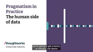 The human side of data — Pragmatism in Practice