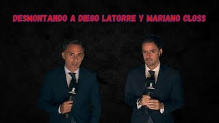 DESMONTANDO A DIEGO LATORRE Y MARIANO CLOSS