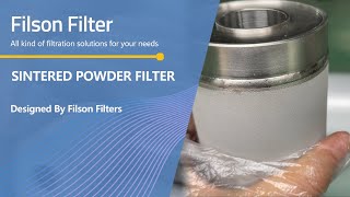 Adopt Quality Sintered Powder Filter and Bring More Benefits to Your Business