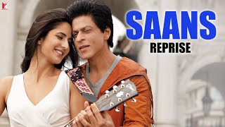 Saans | Reprise Version | Jab Tak Hai Jaan | Shah Rukh Khan, Katrina Kaif, Anushka | A. R. Rahman