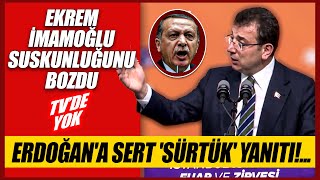 Ekrem İmamoğlu suskunluğunu bozdu: Erdoğan'a sert 'Sürtük' yanıtı!...