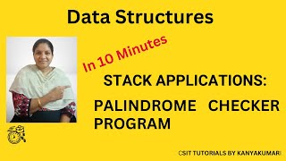 Stack Applications, Palindrome string checker, Program for Palindrome check, Applications of stack