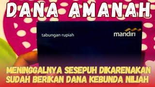 meninggalnya sesepuh dikarenakan sudah berikan dana kebunda niliah || DANA AMANAH