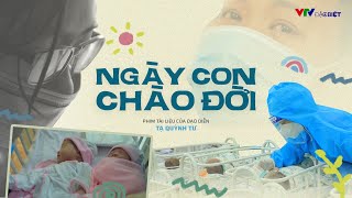 VTV Đặc biệt: Ngày Con Chào Đời | VTV24