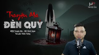 Đọc Truyện Ma: ĐÈN QUỶ - ĐÊM RẰM Trung Thu U ÁM Vì Cám Dỗ Kéo Theo Tai Ương Đẩy Đến Sự Đền Mạng