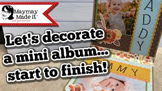 EASILY Decorate a Mini Album Start to Finish