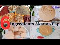 How To Make Akamu/Pap/Ogi At Home From Scratch |Baby Food Suitable For Toddlers And Adults