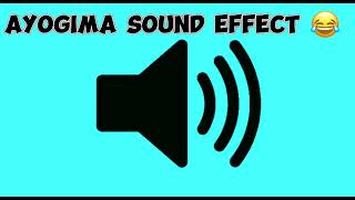 Ayogima Sound Effect 😂 || #viral #funny #soundeffect #new #trending || Sound Effects ||
