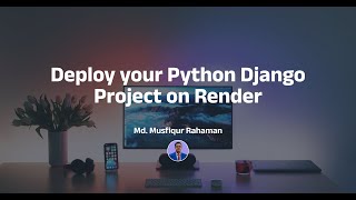 Deploy your Python Django Project on Render