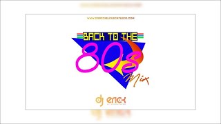 Back To The 80s Mix - Dj Erick El Cuscatleco