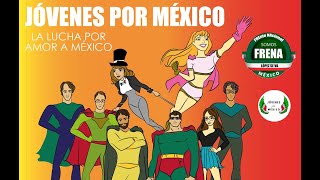 Los Super Frena Jóvenes por México.