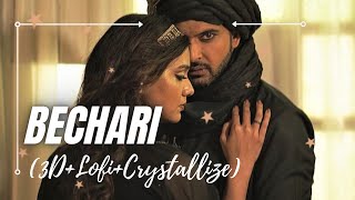 Bechari(3D+Lofi+Crystallize)|Afsana Khan|Karan Kundrra|Divya Agarwal|Times Music|Superhit Music|