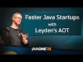 Project Leyden's AOT - Shifting Java Startup into High Gear