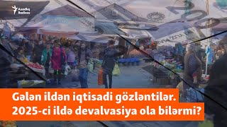 İlin iqtisadi yekunları. İqtisadçılar manatın devalvasiya ehtimalını belə qiymətləndirirlər.