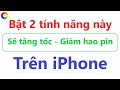 Giảm hao pin và tăng tốc iPhone khi bật 2 tính năng này = xem cuối video