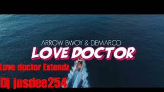 Love Doctor Extendz Arrow Bwoy Ft Demarcodj Jusdee254