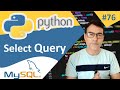Python with MySQL | Select Query in MySQL in Python | Python tutorial for beginners - 76