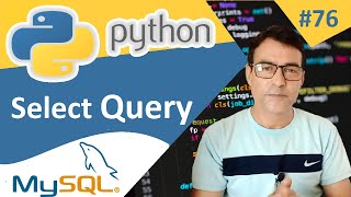 Python with MySQL | Select Query in MySQL in Python | Python tutorial for beginners - 76